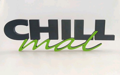 Schriftzug chill mal - 3d, „chill